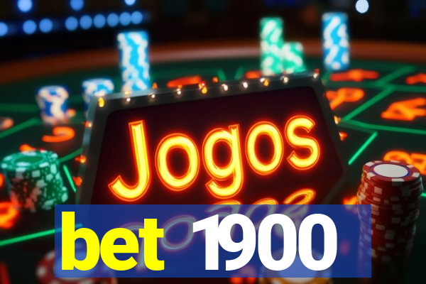 bet 1900